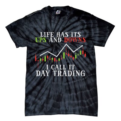 Life Ups And Downs Day Trading Crypto Stock Market Trader Tie-Dye T-Shirt