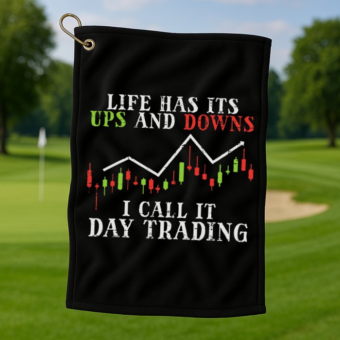Life Ups And Downs Day Trading Crypto Stock Market Trader Golf Towel