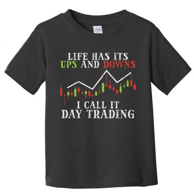 Life Ups And Downs Day Trading Crypto Stock Market Trader Toddler T-Shirt