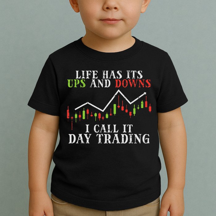 Life Ups And Downs Day Trading Crypto Stock Market Trader Toddler T-Shirt