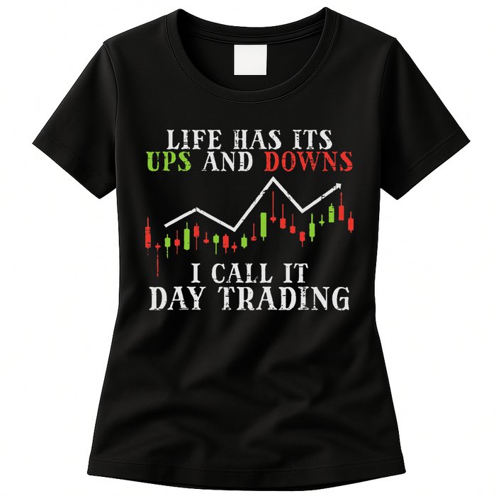 Life Ups And Downs Day Trading Crypto Stock Market Trader Womens T-Shirt