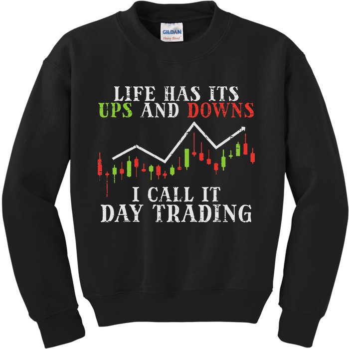 Life Ups And Downs Day Trading Crypto Stock Market Trader Kids Sweatshirt