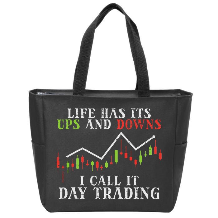 Life Ups And Downs Day Trading Crypto Stock Market Trader Zip Tote Bag