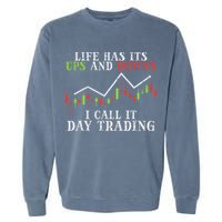 Life Ups And Downs Day Trading Crypto Stock Market Trader Garment-Dyed Sweatshirt