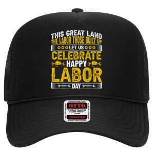 Let Us Celebrate Happy Labor Day Gift High Crown Mesh Back Trucker Hat