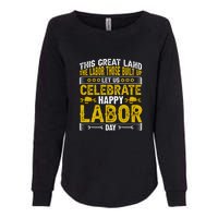 Let Us Celebrate Happy Labor Day Gift Womens California Wash Sweatshirt