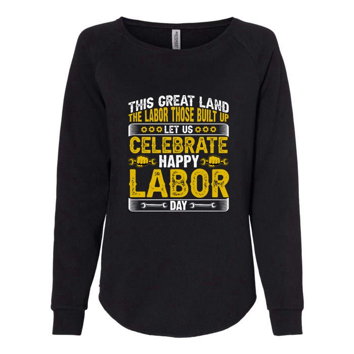 Let Us Celebrate Happy Labor Day Gift Womens California Wash Sweatshirt