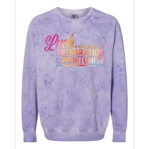 Luck Definition Preparation Meets Opportunity Colorblast Crewneck Sweatshirt