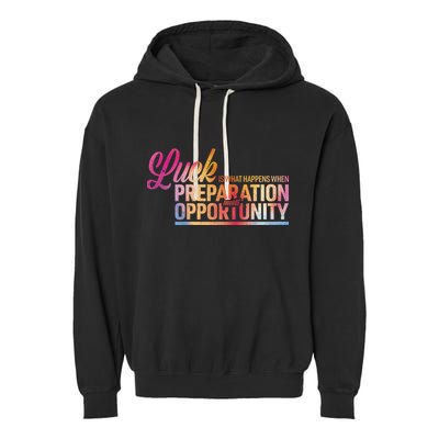 Luck Definition Preparation Meets Opportunity Garment-Dyed Fleece Hoodie