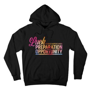 Luck Definition Preparation Meets Opportunity Hoodie