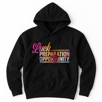 Luck Definition Preparation Meets Opportunity Hoodie