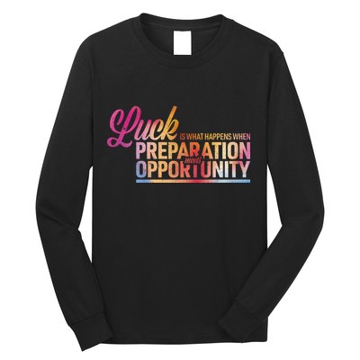 Luck Definition Preparation Meets Opportunity Long Sleeve Shirt