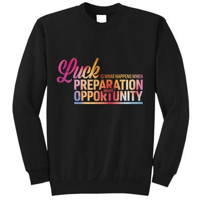 Luck Definition Preparation Meets Opportunity Sweatshirt