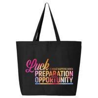 Luck Definition Preparation Meets Opportunity 25L Jumbo Tote