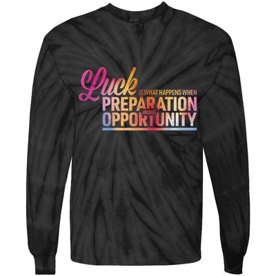 Luck Definition Preparation Meets Opportunity Tie-Dye Long Sleeve Shirt