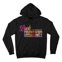 Luck Definition Preparation Meets Opportunity Tall Hoodie