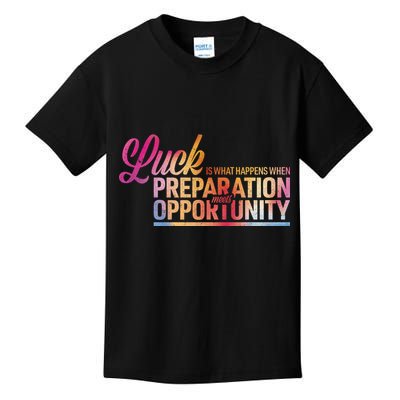 Luck Definition Preparation Meets Opportunity Kids T-Shirt
