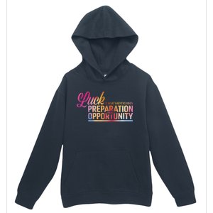 Luck Definition Preparation Meets Opportunity Urban Pullover Hoodie