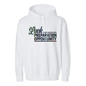 Luck Definition Preparation Meets Opportunity Garment-Dyed Fleece Hoodie