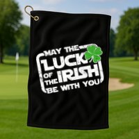 Luck Of The Irish Funny St. Patrick's Day Golf Towel
