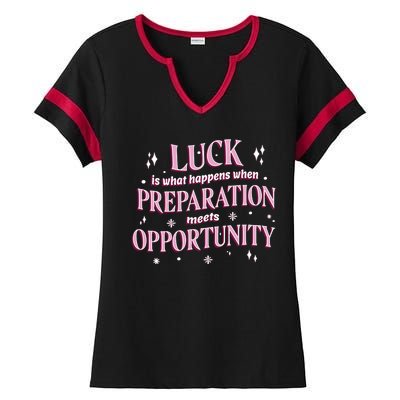 Luck Preparation Opportunity Ladies Halftime Notch Neck Tee