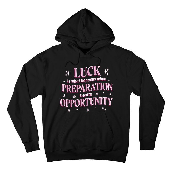 Luck Preparation Opportunity Hoodie