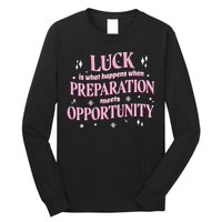 Luck Preparation Opportunity Long Sleeve Shirt