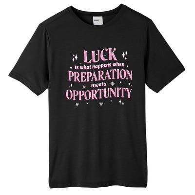 Luck Preparation Opportunity Tall Fusion ChromaSoft Performance T-Shirt