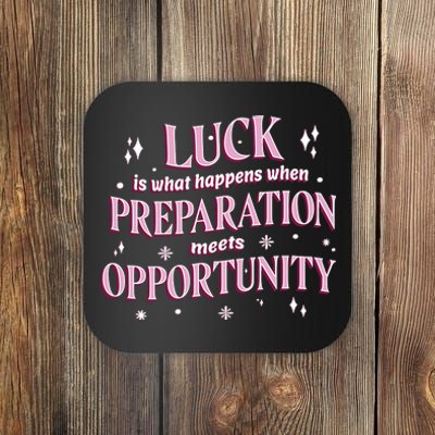 Luck Preparation Opportunity Coaster