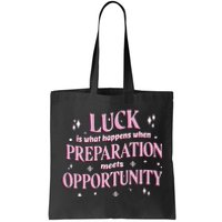 Luck Preparation Opportunity Tote Bag