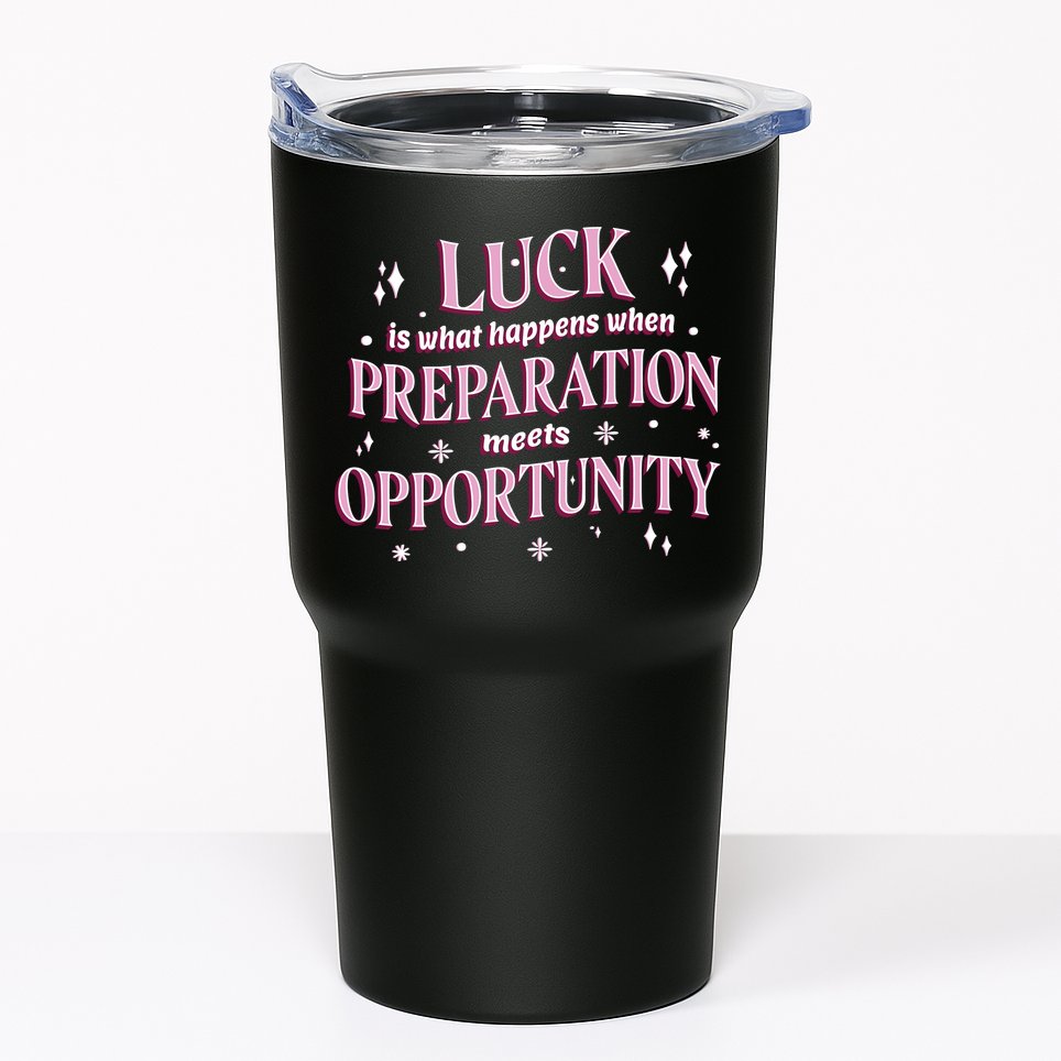 Luck Preparation Opportunity Tumbler