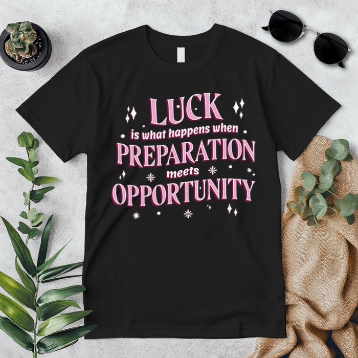 Luck Preparation Opportunity Premium T-Shirt