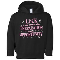 Luck Preparation Opportunity Toddler Hoodie