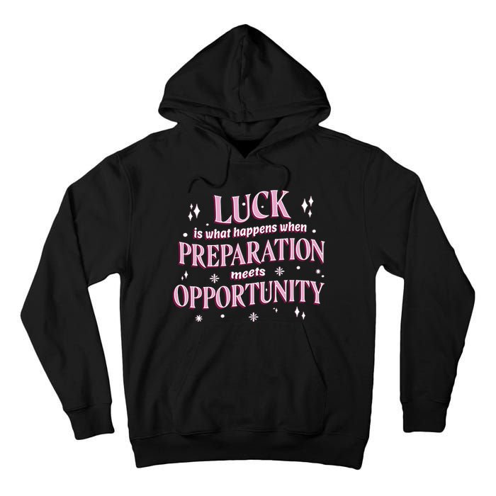 Luck Preparation Opportunity Tall Hoodie