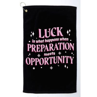 Luck Preparation Opportunity Golf Towel