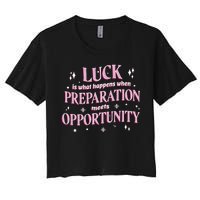 Luck Preparation Opportunity Women's Crop Top Tee