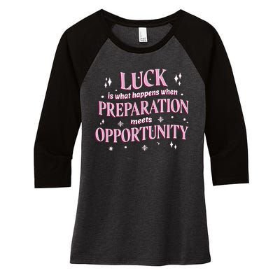 Luck Preparation Opportunity Women's Tri-Blend 3/4-Sleeve Raglan Shirt