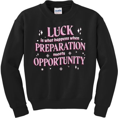 Luck Preparation Opportunity Kids Sweatshirt