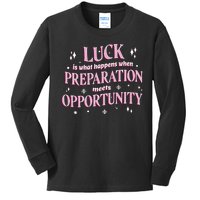 Luck Preparation Opportunity Kids Long Sleeve Shirt