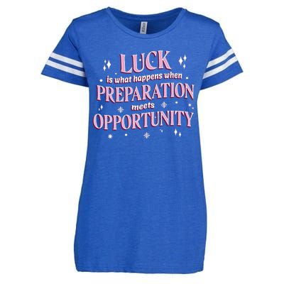 Luck Preparation Opportunity Enza Ladies Jersey Football T-Shirt