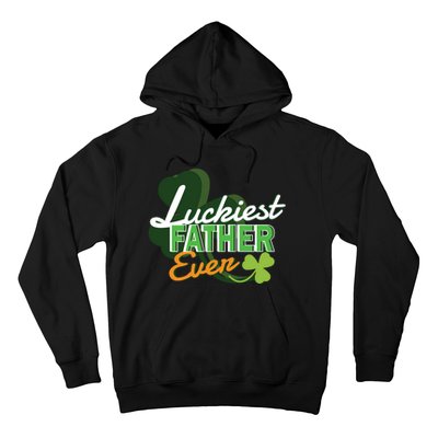 Luckiest Father Ever Hoodie