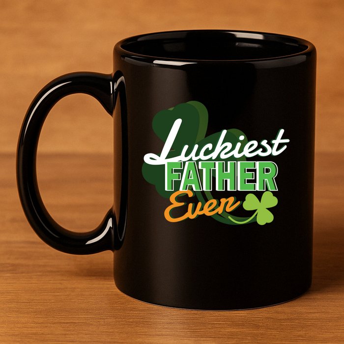 Luckiest Father Ever 11oz C Handle Ceramic Mug