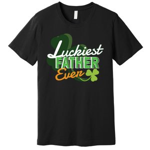 Luckiest Father Ever Premium T-Shirt