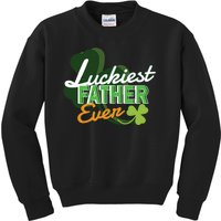 Luckiest Father Ever Kids Sweatshirt