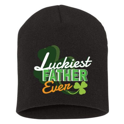 Luckiest Father Ever Short Acrylic Beanie