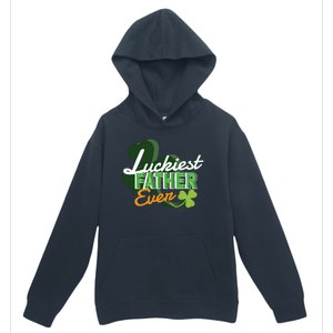 Luckiest Father Ever Urban Pullover Hoodie