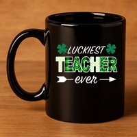 Luckiest Teacher Ever 11oz C Handle Ceramic Mug