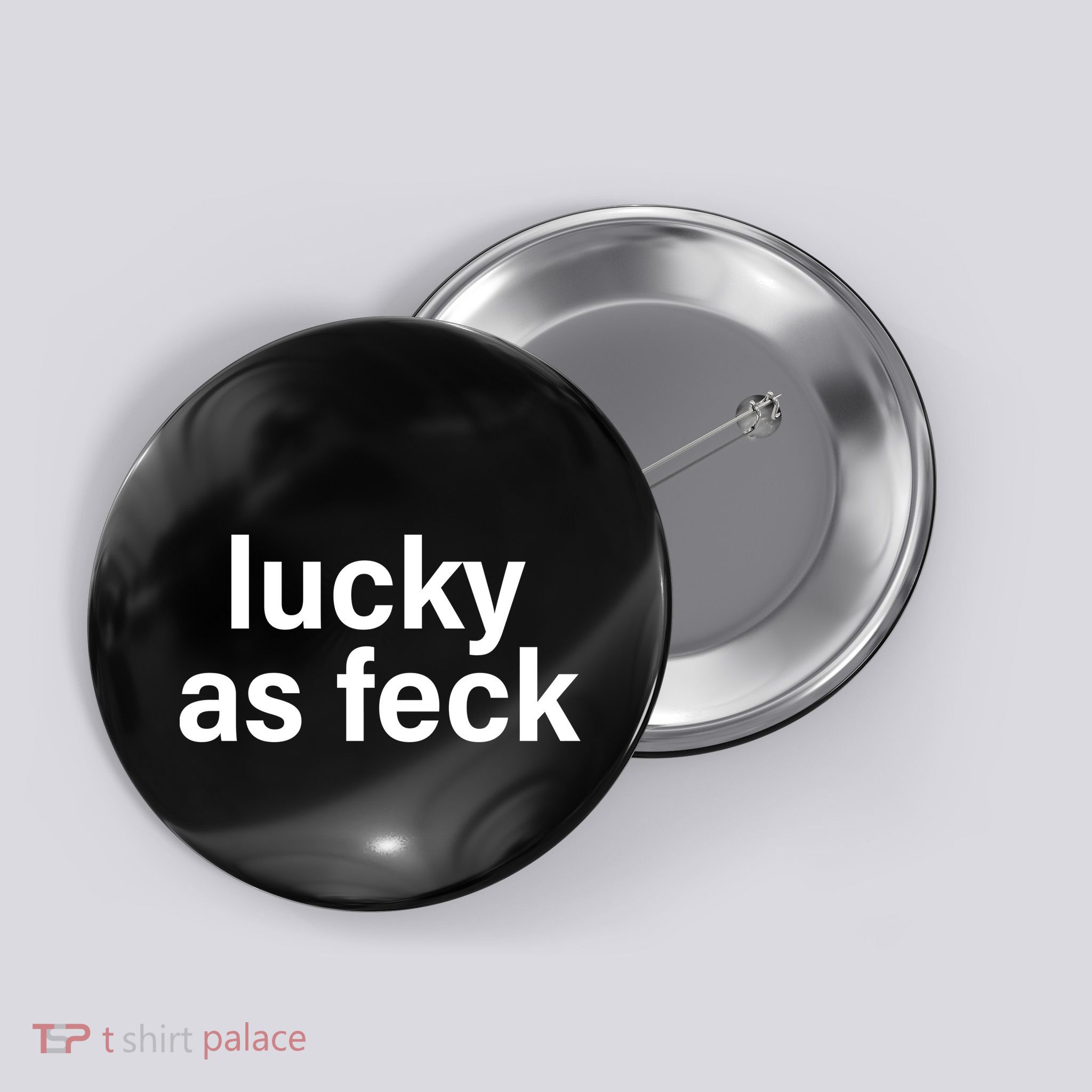 Lucky As Feck Button