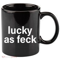 Lucky As Feck 11oz C Handle Ceramic Mug
