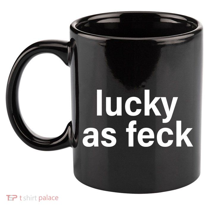 Lucky As Feck 11oz C Handle Ceramic Mug